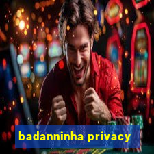 badanninha privacy